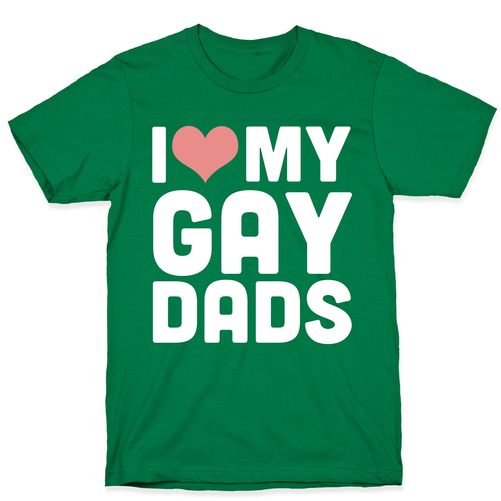 I Love My Gay Dads T-Shirt
